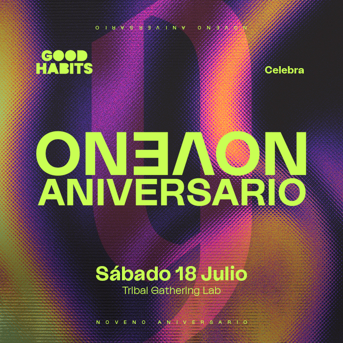 Good Habits 9no ANIVERSARIO :: @ Tribal Gathering Lab